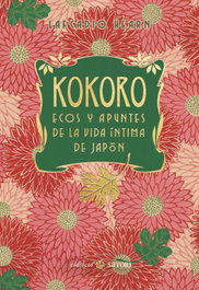 Kokoro. Ecos y apuntes de la vida íntima de Japón, Lafcadio Hearn - SATORI EDICIONES
