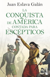 BOOKET, La conquista de América contada para escépticos, Juan Eslava Galán - BOOKET