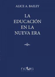 La educación en la nueva era, Alice Bailey - NOUS