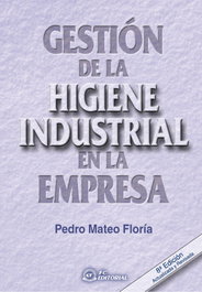 FUNDACION CONFEMETAL, Gestion De La Higiene Industrial En La Empresa (9ª Ed.)