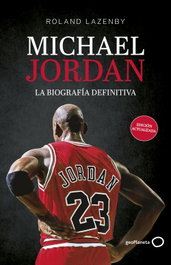 GEOPLANETA, Michael Jordan. La biografía definitiva (Nueva presentación) - Roland Lazenby