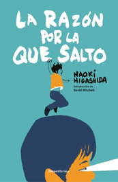 La razón por la que salto, Naoki Higashida - ROCA EDITORIAL