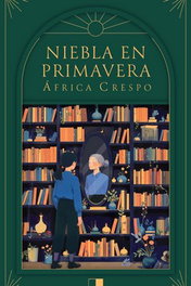 Niebla en primavera, África María Crespo Mazuecos - Celya Editorial