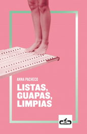 LISTAS, GUAPAS, LIMPIAS, Anna Pacheco - CABALLO DE TROYA