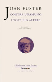 Contra Unamuno i tots els altres, Joan Fuster - BROMERA EDICIONS