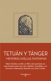Tinta Blanca Tetuan y Tanger: memorias, huellas, fantasmas, Jesus Conde; Mara Dueñas - Tinta Blanca