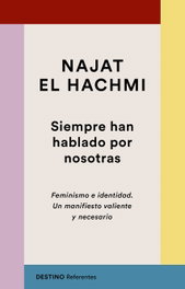 Siempre han hablado por nosotras, Najat El Hachmi - DESTINO