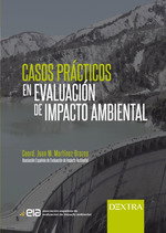 DEXTRA EDITORIAL, Casos Prácticos en Evaluación de Impacto Ambiental - MARTINEZ-OROZCO JUAN