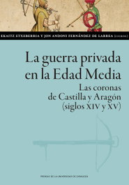 La guerra privada en la Edad Media, Andoni Fernández, Jon - PRENSAS UNIV.ZARAGOZA