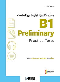 LIBERTY B1 Preliminary Practice Tests, AA.VV - LIBERTY BOOKS