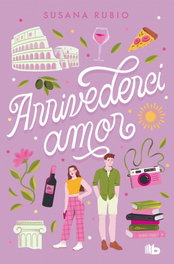 Arrivederci, amor (En Roma 1), Susana Rubio - B DE BOLSILLO