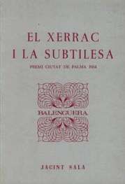 MOLL EDITORIAL, EL XERRAC I LA SUBTILESA, Jacint Sala
