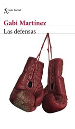 Las defensas, Gabi Martínez - SEIX BARRAL EDICIONES