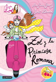 Zoé y la princesa romana, Ana García-Siñeríz - DESTINO INFANTIL