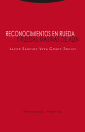 Reconocimientos en rueda y ruedas masivas de ADN, Javier Sánchez-Vera; Javier Gómez-Trelles - TROTTA EDITORIAL