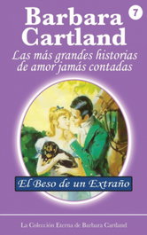 EL BESO DE UN EXTRAÑO, Barbara Cartland - BARBARA CARTLAND EBOOKS (IBD)