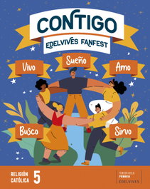 EDELVIVES, CONTIGO RELIGIÓN 5ºEP 22 FANFEST - ANT/(22).RELIGION 5ºPRIM.(FAN FEST)