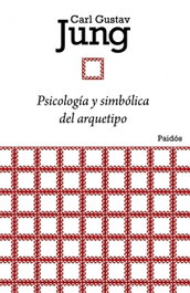 Psicología y simbólica del arquetipo, Carl Gustav Jung - Ediciones Paidós