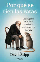 Por qué se ríen las ratas, David Stipp - EDITORIAL PINOLIA