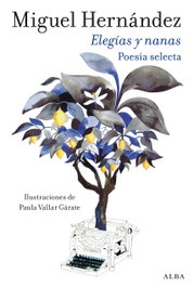 Elegías y nanas, Miguel Hernández - ALBA