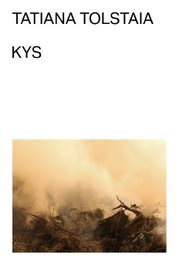 Kys, Tatiana Tolstaia - MALAS TIERRAS