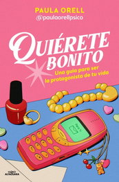 Quiérete bonito, Paula Orell Garnica - ALFAGUARA