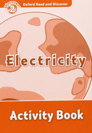 Oxford Read & Discover. Level 2. Electricity: Activity Book, Louise Spilsbury - OXFORD UNIVERSITY PRESS
