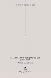 Andalucía en tiempos de sed (1994-1996), Antonio Checa Godoy - ALFAR EDICIONES