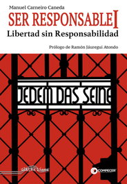Ser responsable I: La libertad sin responsabilidad, Manuel Carneiro Caneda - ULTIMA LINEA