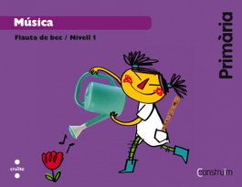 CRUILLA, Quadern musica 4t. primaria: flauta nivell 1 (construim)