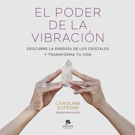 ALIENTA El poder de la vibración, Carolina Buffoni