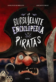 ANAYA, La burbujeante enciclopedia de piratas, Anne-Fleur Drillon - ANAYA