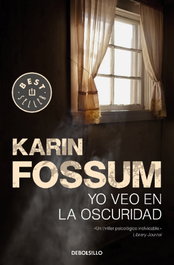 Yo veo en la oscuridad, Karin Fossum - DEBOLSILLO