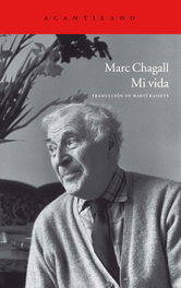 Mi vida, Marc Chagall - ACANTILADO EDITORIAL