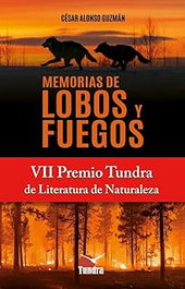 Memorias de lobos y fuegos VII Premio Tundra de Literatura, CESAR ALONSO GUZMAN - TUNDRA