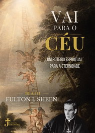 JERONIMO EDITORA, VAI PARA O CÉU: UM ROTEIRO ESPIRITUAL PARA A ETERNIDADE
