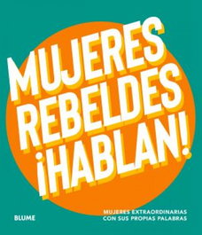 Mujeres rebeldes hablan, VV.AA. - BLUME
