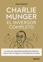 Charlie Munger: El inversor completo, Tren Griffin - DEUSTO
