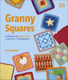 DORLING KINDERSLEY (DK) Granny squares: patrones ganchillo clásicos y modernos