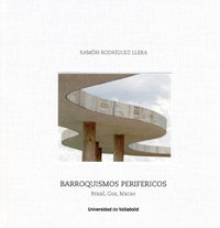 Barroquismos periféricos: Brasil, Goa, Macao, Ramón Rodríguez Llera - UNIV.VALLADOLID