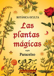 Botánica oculta: Las plantas mágicas según Paracelo, Rodolfo Putz - CREACION