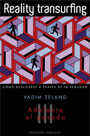 OBELISCO EDICIONES, REALITY TRANSURFING. Como deslizarse a través de la realidad. Vol. III. - Vadim Zeland