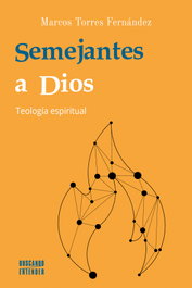 SEMEJANTES A DIOS, Marcos Torres Fernandez - PALABRA