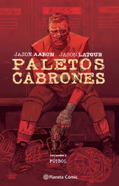 Paletos cabrones 2, Jason Aaron - Planeta Comics