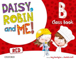 OXFORD UNIVERSITY PRESS, Daisy, Robin & Me! Red B Class Book Pack, VV.AA. - OXFORD UNIVERSITY PRESS