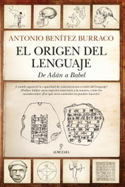 El origen del lenguaje, Antonio Benítez Burraco - ALMUZARA EDITORIAL