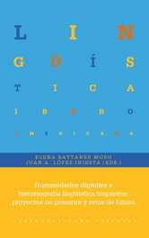 Humanidades digitales e historiografía lingüística hispánica, Battaner Moro y López Iniesta (Ed.) - IBEROAMERICANA - VERVUERT