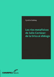 Los ríos metafísicos de Julio Cortázar, Cynthia Gabbay - EDUVIM (IBD)