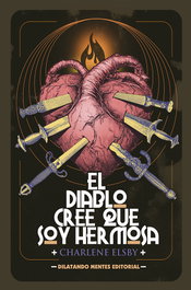 El diablo cree que soy hermosa, Charlene Elsby - Dilatando Mentes Editorial