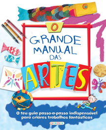 GIRASSOL EDIÇOES, O GRANDE MANUAL DAS ARTES, VV.AA. - GIRASSOL EDIÇOES